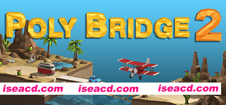 桥梁建造师2/Poly Bridge 2(更新v1.2.5)