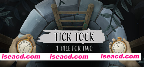 时间滴答:两人故事/Tick Tock: A Tale for Two(Build 20210624 )