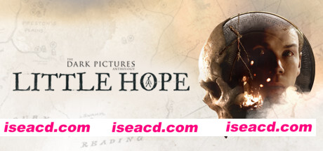 黑相集:稀望镇/The Dark Pictures Anthology: Little Hope(更新v1.04)