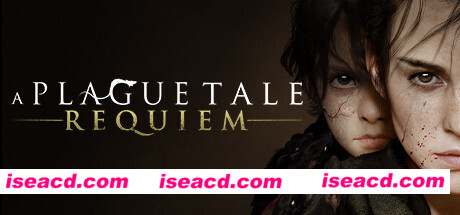 瘟疫传说：安魂曲/A Plague Tale Requiem