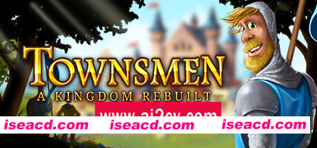 家园：重建王国/Townsmen – A Kingdom Rebuilt（v2.2.6.0版）