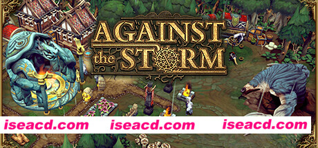 对抗风暴/风暴之城 Against the Storm v0.54.2r 官方中文 GOG安装版
