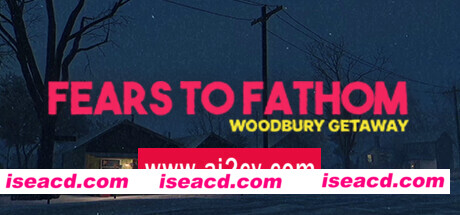 恐惧深渊:伍德伯里逃生/Fears to Fathom – Woodbury Getaway