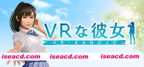 【3D/中文/VR/动态】VR女友【PC/5.3G】VR Kanojo