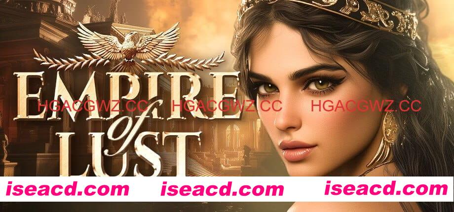 【3D/中文/动态/CV】欲望帝国官方中文版【电脑/7.3G】Empire of Lust 🏛